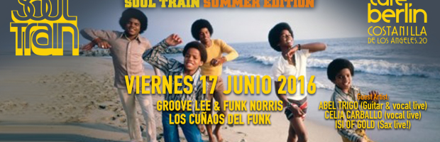 V17 Junio 2016. Soul Train Summer Edition. Café Berlín V17 Junio 2016. Soul Train Summer Edition. Café Berlín