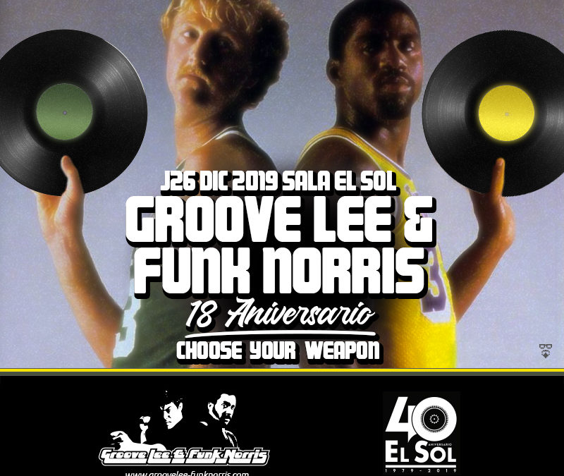 J26 Diciembre. 18 Aniversario Groove Lee & Funk Norris @ Sala El Sol.