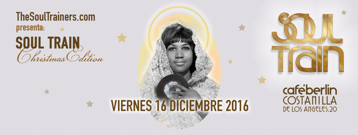 V16 Diciembre 2016. SOUL TRAIN CHRISTMAS EDITION